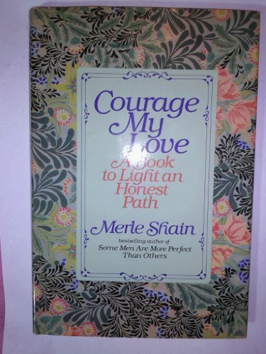 Courage My Love: A Book to Light an Honest Path